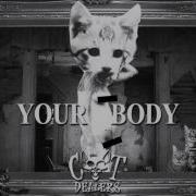 Cat Dealers Your Body Feat Michael Marshall Cat Dealers Radio Edit