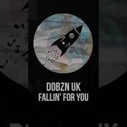 Dobzn Uk Fallin For You