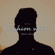 Fashion Week It S Different Remix Slowed