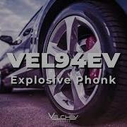 Explosive Phonk Vel94Ev