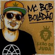 Mc Bob Boladão Ô Trem Bão