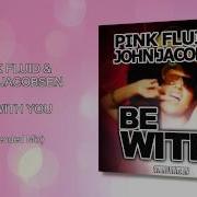 Be With You Extended Mix Pink Fluid John Jacobsen