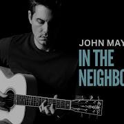 John Mayer In The Neighborhood