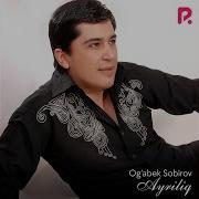Огабек Собиров Айрилик