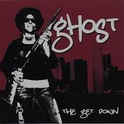 Ghost Welcome To The Get Down