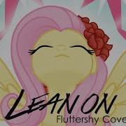 Lean Of Fluttershy Cover Ll Major Lazer And Dj Snake