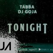 Tabba X Dj Goja Tonight Official