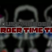 Dust Murder Murder Time Trio Megalovania Phase 1 4 Full Ost Theme