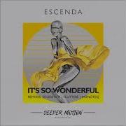 Escenda It S So Wonderful Monoteq Remix