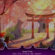 Good Time Owl City Carly Rae Jepsen Remix Nightcore