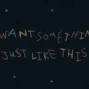 Something Just Like This The Chainsmokers Coldplay