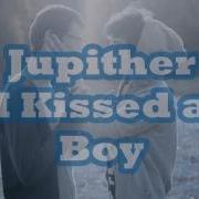 I Kiss A Boy Jupither