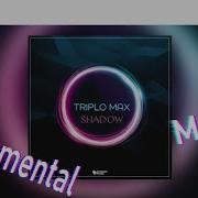 Triplo Max Shadow Instrumental