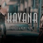 Havana Pavell Venci Venc