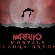 Mortals Warriyo Feat Laura Brehm