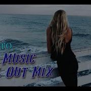 Best Music Chill Out Mix Fabbro By Linijastila