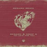 Regard Drop G No Love For You Regard Remix Dropunited Exclusive