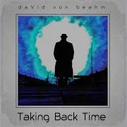 David Von Beahm Taking Back Time