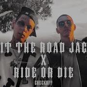 Hit The Road Jack X Ride Or Die By Checkoff