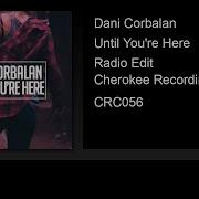 Dani Corbalan Until You Re Here Radio Edit