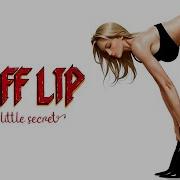 Stiff Lip Dirty Little Secret