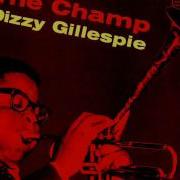 The Champ Dizzy Gillespie