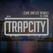 Core Infuze Remix Rl Grime