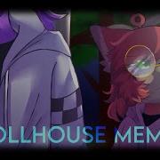 Dollhouse Meme