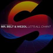 Mr Belt Wezol Let S All Chant Extended Mix