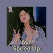 Aya Speed Up