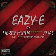 Merry Muthafuckin Xmas Eazy E