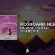 Downhearted Miu Remix Feat Jonny Rose Pegboard Nerds