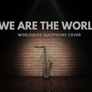 We Are The World Worldwide Saxophone Cover