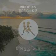 Tropical Kiss Mike D Jais Скачать