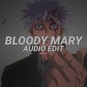 Bloody Mary Slowed Audio Edit