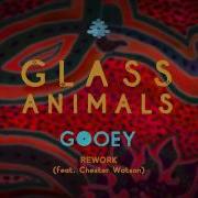 Glass Animals Gooey Rework Feat Chester Watson