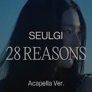 Seulgi 28 Reasons Acapella