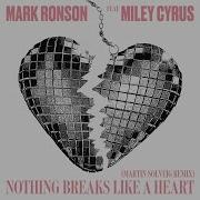 Nothing Breaks Like A Heart Martin Solveig Remix Mark Ronson Miley