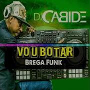 Dj Cabide Bota Que Bota Vou Bota