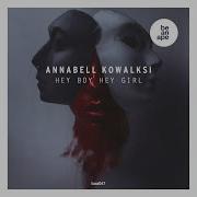 Annabell Kowalski Hey Boy Hey Girl Extended Mix