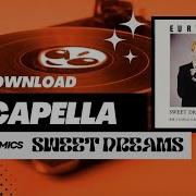 Eurythmics Sweet Dreams Studio Acapella