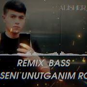 Remix Bass Dunyo Kezib Dunyo Tapay Dep Ona Seni Unutganim Rost