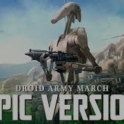 Star Wars Separatist Droid Army March Epic Version