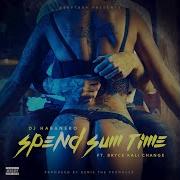 Dj Habanero Spend Sum Time Feat Bryce Kali Change