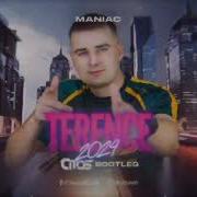 Maniac Terence Citos Bootleg 5 7 Тыс Просмотров 2 Месяца