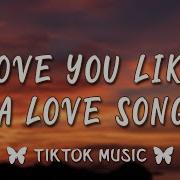 Love You Like Love Song Tik Tok