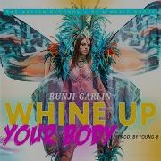 Bunji Garlin Whine Up Your Body