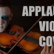 Lady Gaga Applause Violin Cover Sefa Emre I Likli