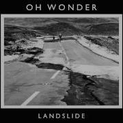 Landslide Oh Wonder