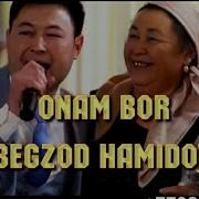 Begzod Hamidov Onam Bor